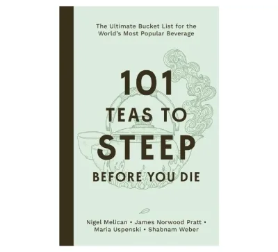 101 Teas to Steep Before You Die